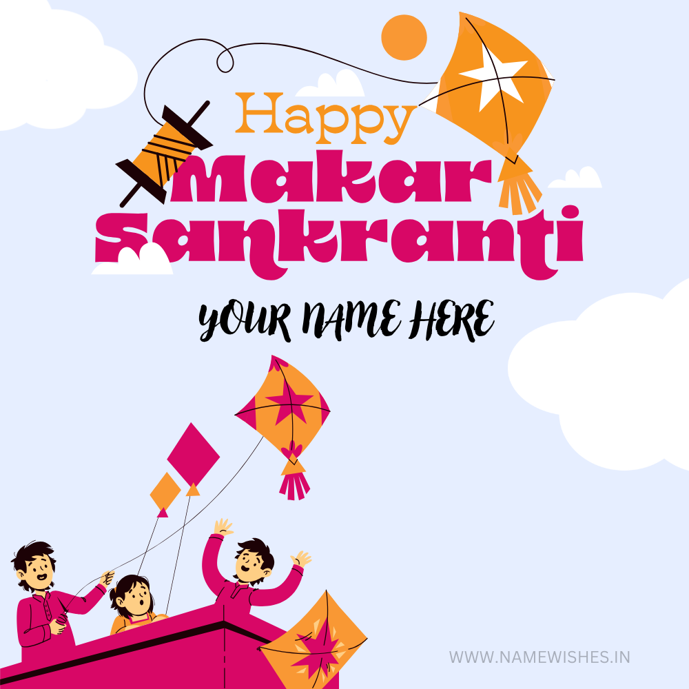 Send Joy in 2025: Custom Makar Sankranti Cards With Personal Touch