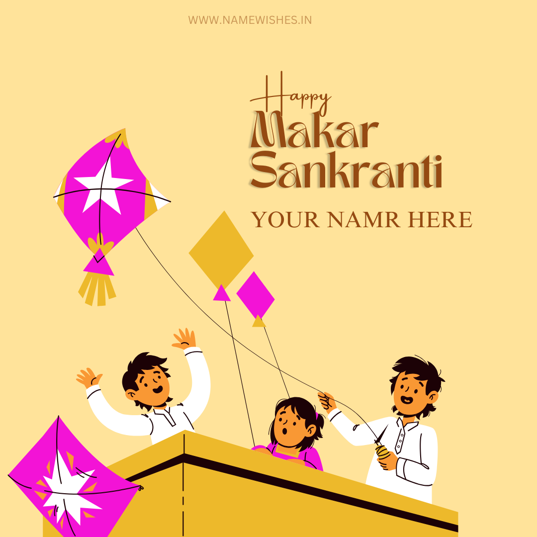 Festive Makar Sankranti Greeting Cards With Your Name Online 2025