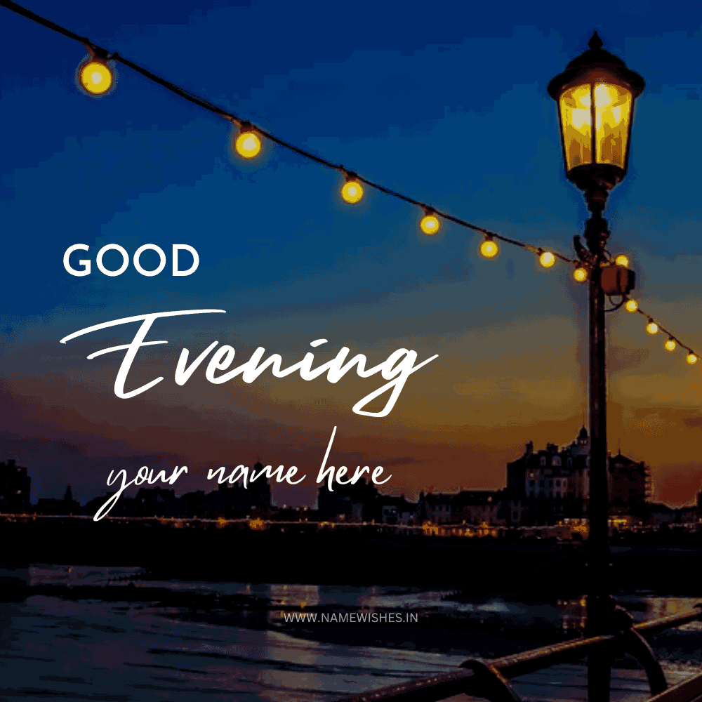 Good Evening Wishing Card With Your Name – Free & Custom