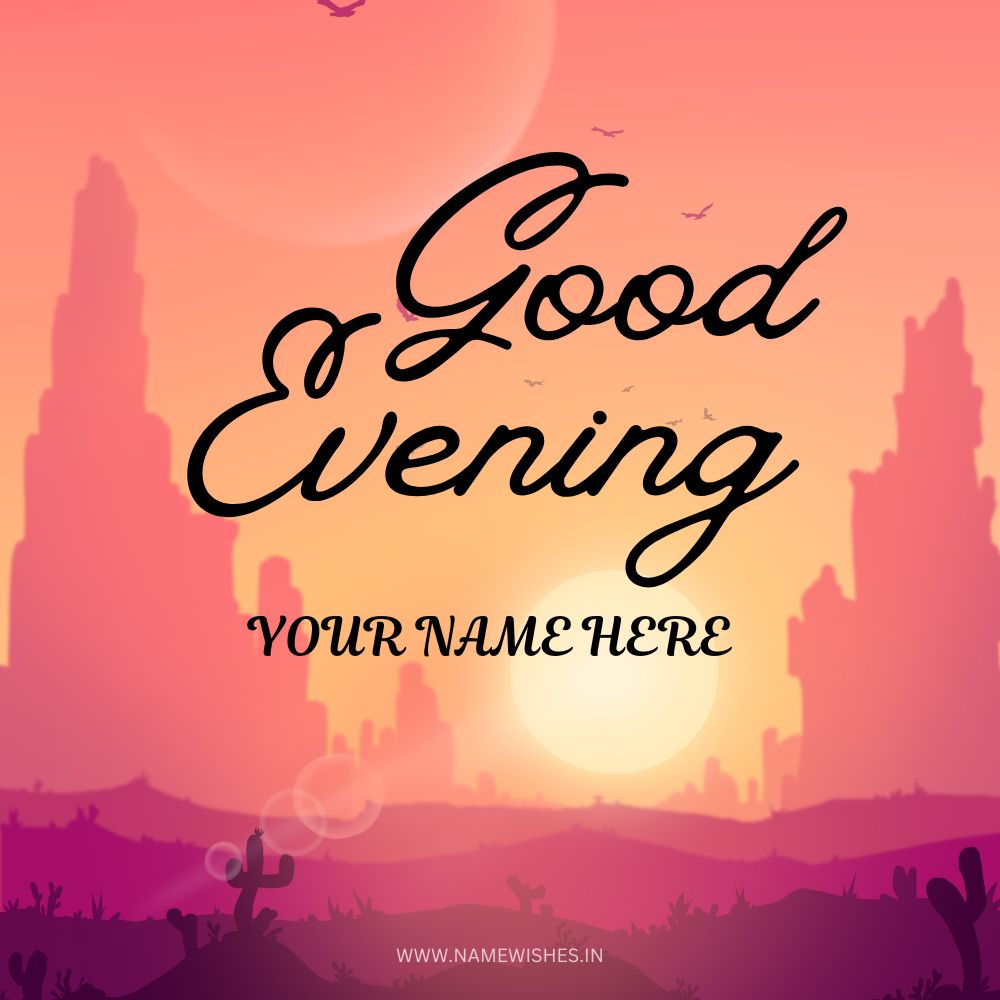 Good Evening Card With Name Create Free Greetings Online