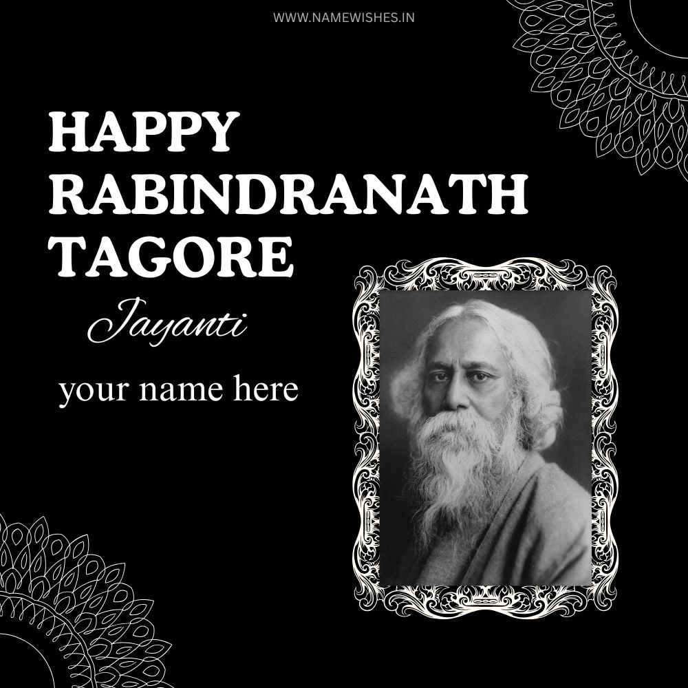 Rabindranath Tagore Jayanti Card With Your Name Free