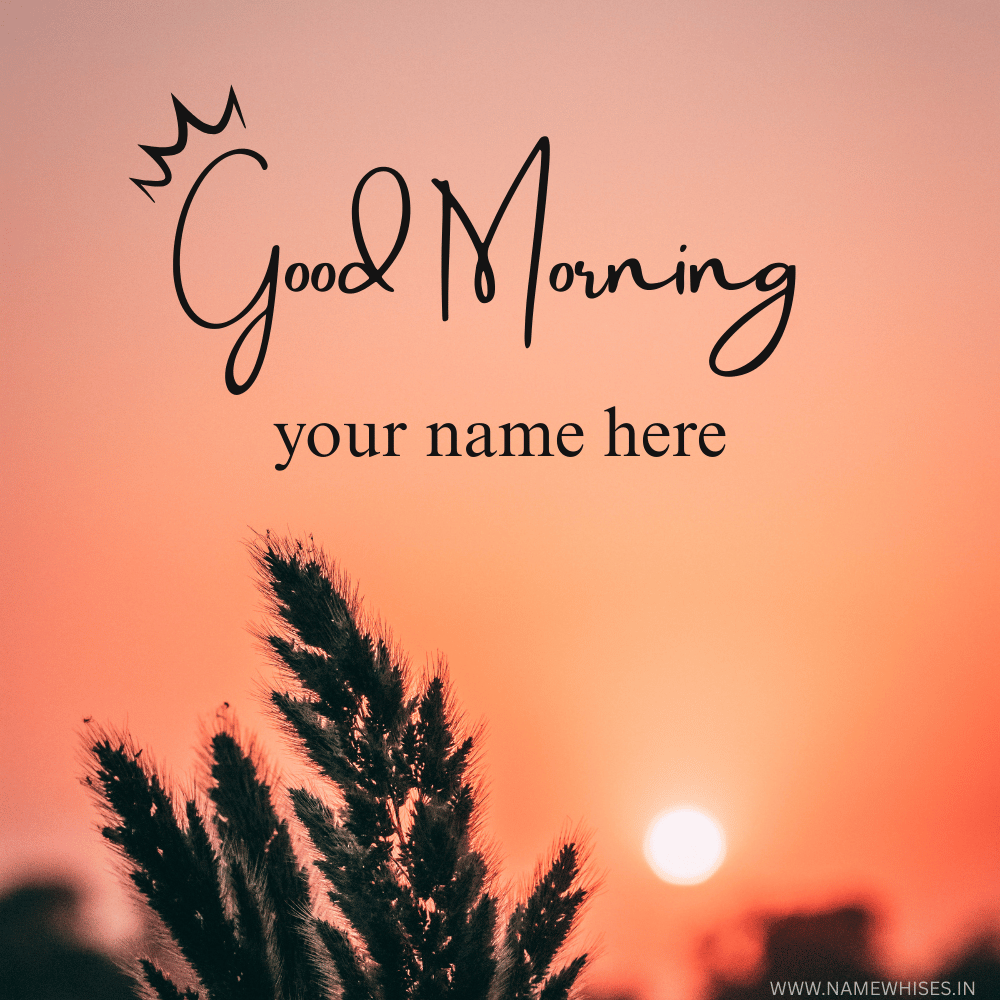 Good Morning Card With Your Name Free Online