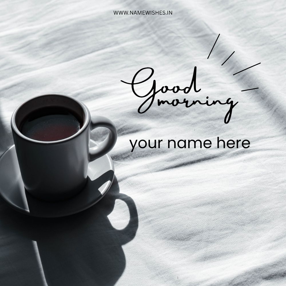 Good Morning Card With Name – Free Custom Wishes Online
