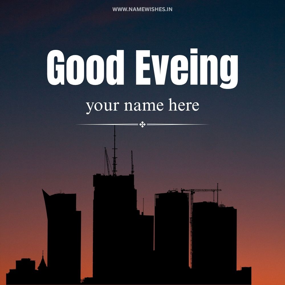 Good Evening Card With Name – Free Online Wish Generator
