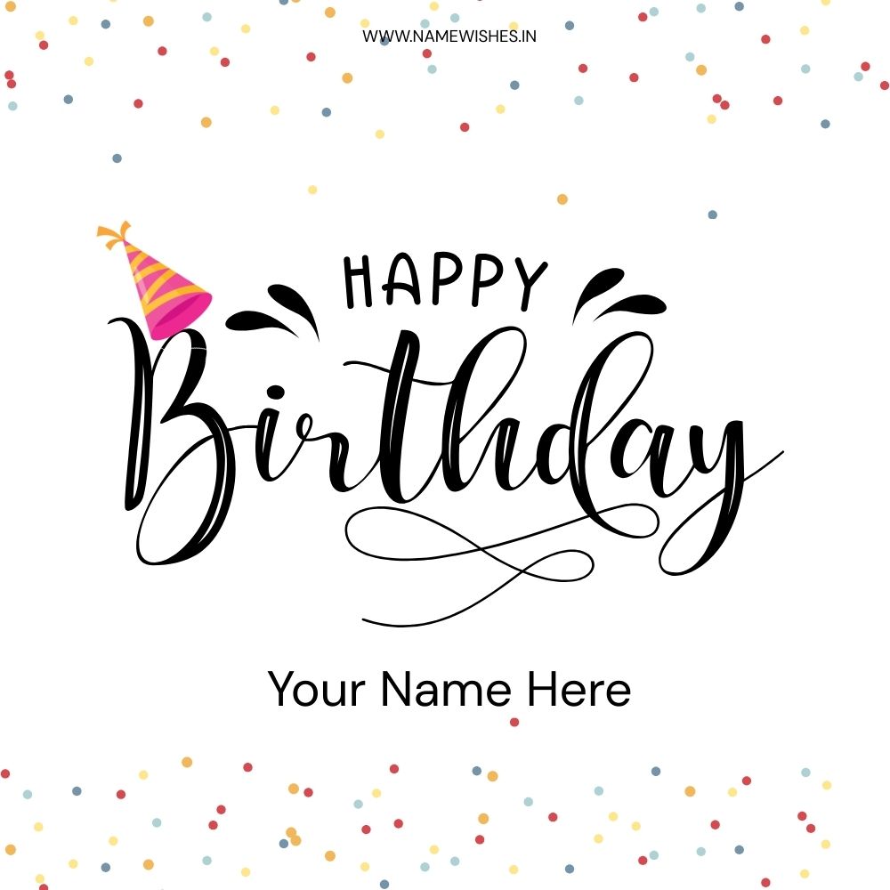 Happy Birthday Card – Create Free Personalized Greetings