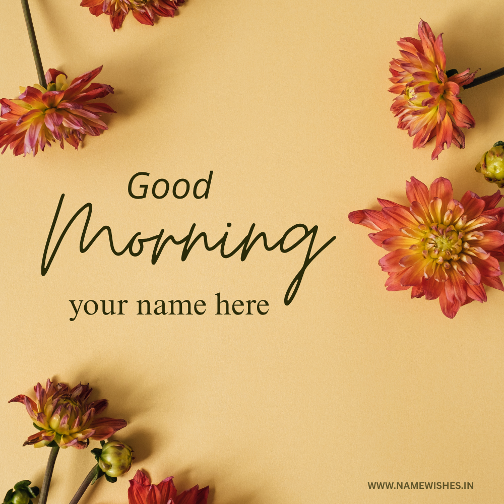 Good Morning Card with Name – Customize & Share Online
