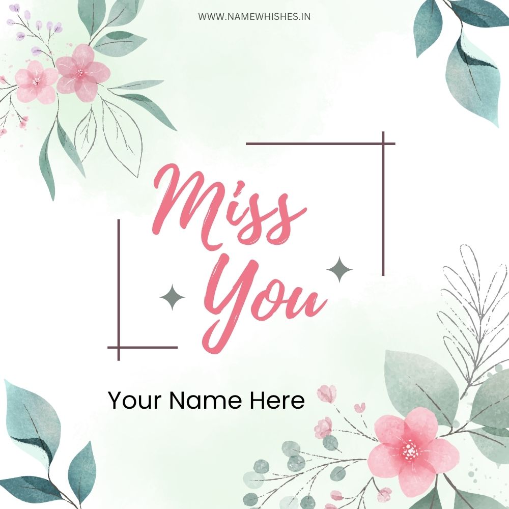 Miss You Card – Create Custom Miss You Cards Online