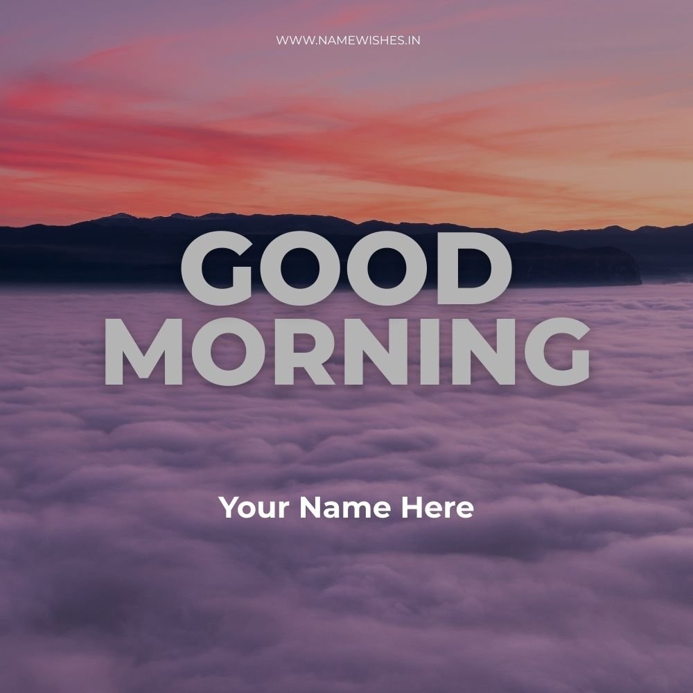 Good Morning Card – Personalized Wishes with Name & Photo
