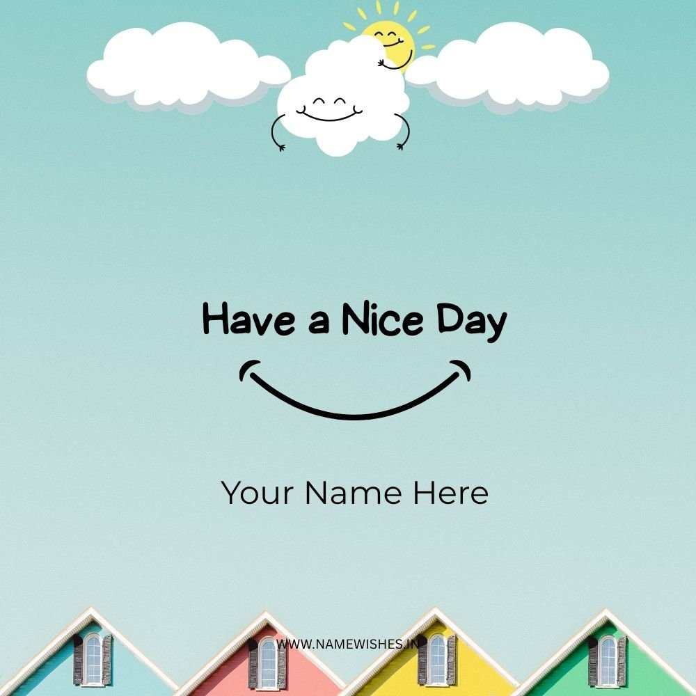 Have a Nice Day Card – Personalized Greeting Online