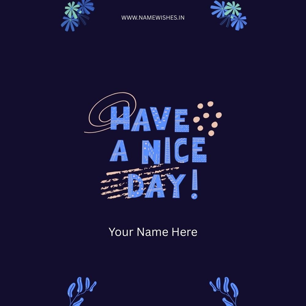 Have a Nice Day Card – Personalized Greeting Online