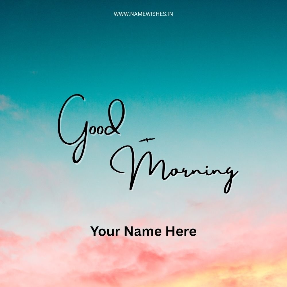Good Morning Photo Card – Create Personalized Morning Wishes