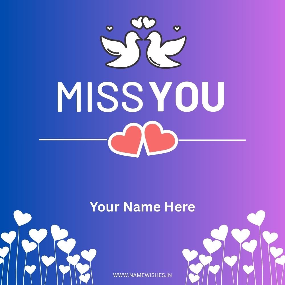 I Miss You Card Online – Create Free Miss You Wishes with Name