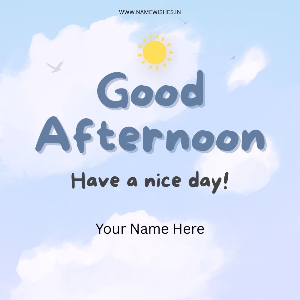 Good Afternoon Card – Create Free Personalized Cards