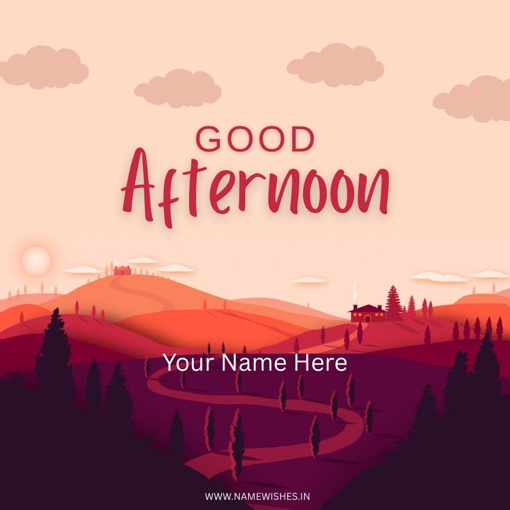 Good Afternoon Card with Name – Create Free Cards