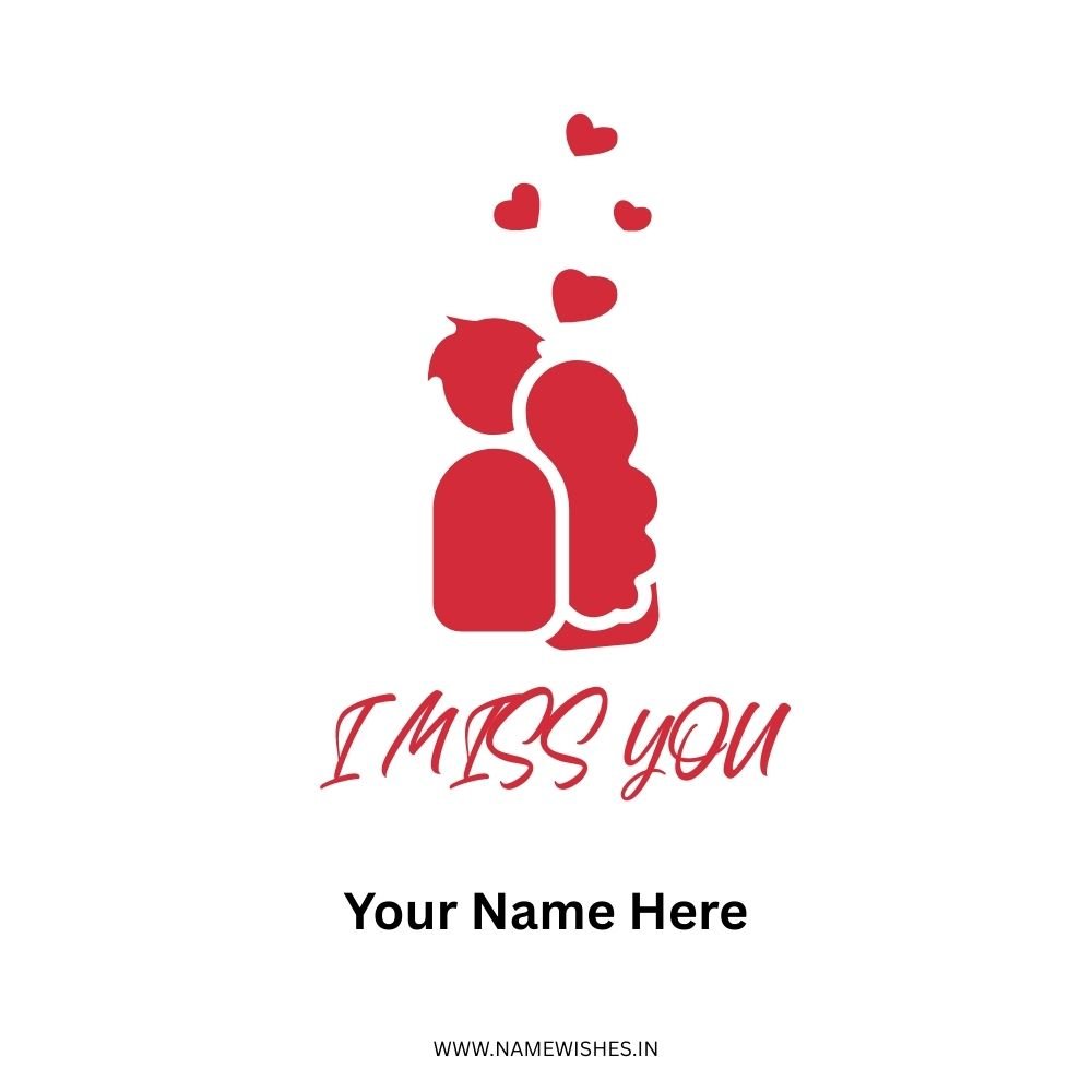 Miss You Card – Create Personalized Online Miss You Cards Free